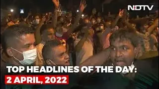 Top Headlines Of The Day: 2 April, 2022