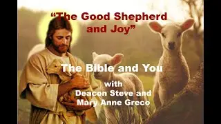 The Good Shepherd and Joy The Bible and You