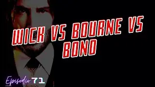 John Wick 4  - John Wick vs Jason Bourne vs James Bond