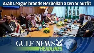Arab League brands Hezbollah a terror outfit - GN Headlines