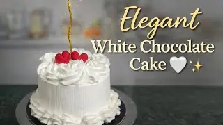 &ldquo;Elegant White Chocolate Birthday Cake | 🎂