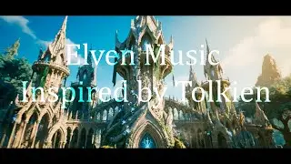 Elven Music to Connect with Your Soul