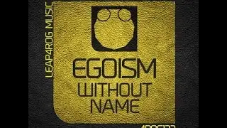 Egoism - Dohuya (Original Mix) - Leap4rog Music