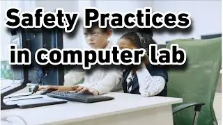 Computer Laboratory, Safety Precautions and Practices In Computer Lab| Computer Fundamentals