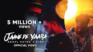 Jaane De Yaara- King x Rahul Sathu | Official Music Video | Latest Hindi Songs 2024