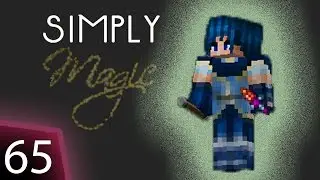 Simply Magic Modpack - Ep 65 - Wither and Gaia Guardian K.O.