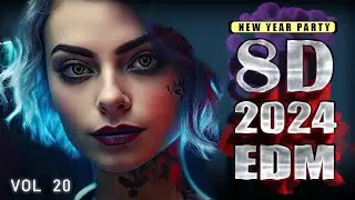 8D Songs 2024 EDM Party Mix ♫ Remixes of Popular EDM Songs | 8D Audio 🎧 | 8D Music Mix