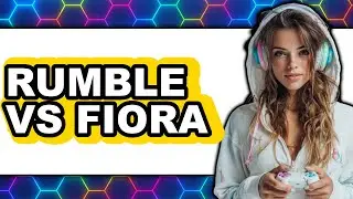 Rumble Vs Fiora - Which Is Better?