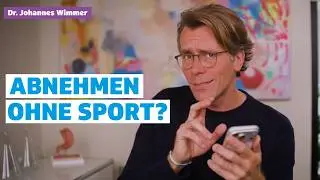 Ohne Sport abnehmen – geht das? Dr. Johannes Wimmer