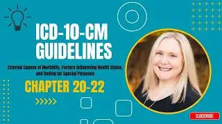 Chapters 20-22 ICD 10 CM Guidelines
