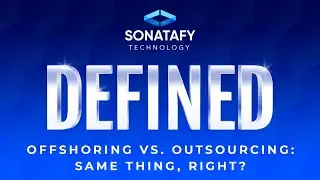Offshoring vs Outsourcing: Same Thing Right? | Sonatafy Defined