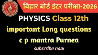Important Long Question Solutions | L-3 | Bihar Board | 12th Physics | c p mantra purnea | c p sir