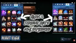 All my goal explosions in Rocket League (Titanium White & Black only)