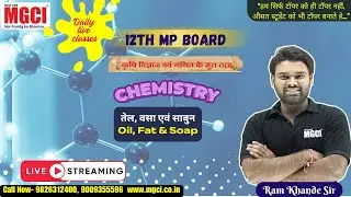 12th MP Board Live Class for Agri. Students :: AG-1 (CHEMISTRY)  Lec-05 :: Fat, Oil & Soap Lec-01