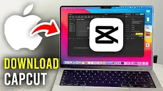 How To Download CapCut On Mac - Full Guide
