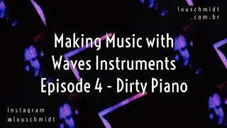 Making Music with Waves Instruments - Episode 4 