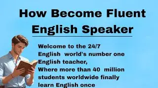 How Become Fluent English Speaker | Graded Reader | Improve Your English | English Speaking P....