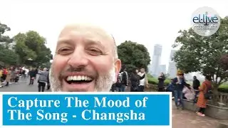 Capture The Mood of The Song - Changsha