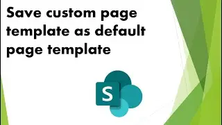 Save Custom Page As Default Template - SharePoint Online