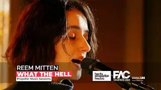 Reem Mitten - What The Hell | University of Hertfordshire Propeller Sessions