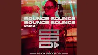 Bounce Bounce Bounce Bounce (Extended Mix)