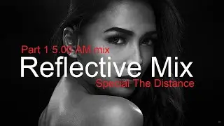 REFLECTIVE MIX (Part 1) Best Deep House Vocal & Nu Disco