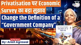 Economic Survey suggests PSU disinvestment, allow govt stake to fall to 26% | Ankit Agrawal Study IQ