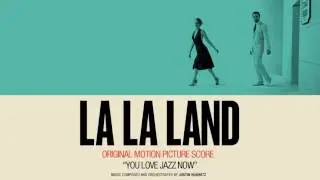 &lsquo;You Love Jazz Now&rsquo; - La La Land Original Motion Picture Score