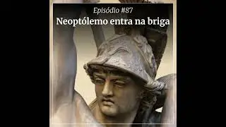 #87 - Neopt&oacute;lemo entra na briga