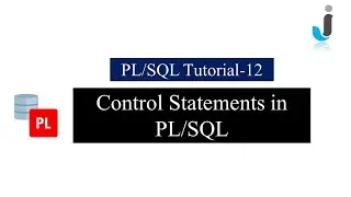 Oracle PL/SQL Tutorial 12-  Control Statement in PLSQL in Hindi | Javainhand