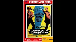 Ciné-Club #89 : The Man who shot Liberty Valance by John Ford, 1962