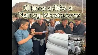 último adiós a Nancy Mostacero Mostacero #chiletepe