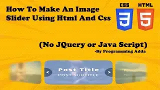 How To Make Image Slider Without JQuery Or Java Script | Programming Adda |#programmingadda #coding