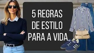ESTILO para a VIDA TODA - as únicas 5 regras de moda que você VAI PRECISAR