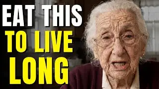I'm 101... These 10 Foods Are Why I'm Still Alive