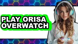 How to Play Orisa Overwatch 2 (Only Way) 2025
