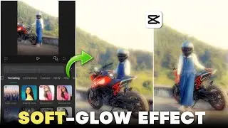 CapCut Soft - Glow Effect &ndash; Viral Reels Editing | Tutorial