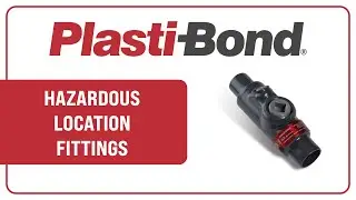 Plasti-Bond Hazardous Location Fittings