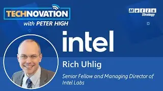 How Intel Labs Managing Director Rich Uhlig Delivers Breakthrough Innovations | Technovation 596