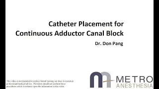 Continuous Adductor Canal Block (Catheter Placement) - Dr. Don Pang