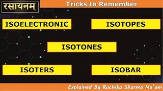 isotopes isobars isotones explained in easy terms by Ruchika SHarma #Rasayanam #vtsir #chemistry
