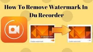 Du Recorder/How to remove all watermarks of du recorder |which screen recorder