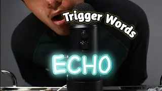 ASMR Echo Trigger Words to Tingle your ears👂 