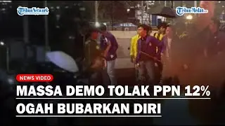 LIVE: MASSA DEMO Tolak PPN 12 Persen Sempat Ogah Mundur & Disemprot Air, Desak Pemerintah Batalkan