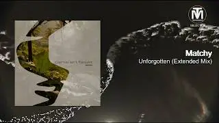 Matchy - Unforgotten (Extended Mix) [Siona Records]