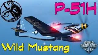 World of Warplanes - P-51H | Wild Mustang