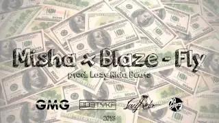 Misha x Blaze - Fly (prod. Lazy Rida Beats)