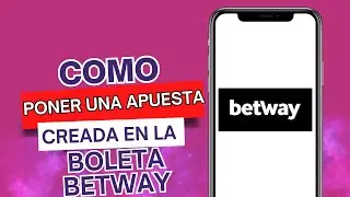 C&oacute;mo Poner Una Apuesta Creada En La Boleta En Betway