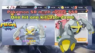 MEGA ĐẠI CHIẾN | Pokemon SR &aacute; thần &iacute;t ai biết tới. Sức mạnh ngang SSR g&acirc;y 91tr dame |
