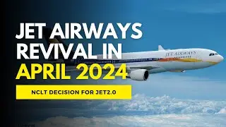 Jet Airways Latest News | Jet Airways Revival in April 2024